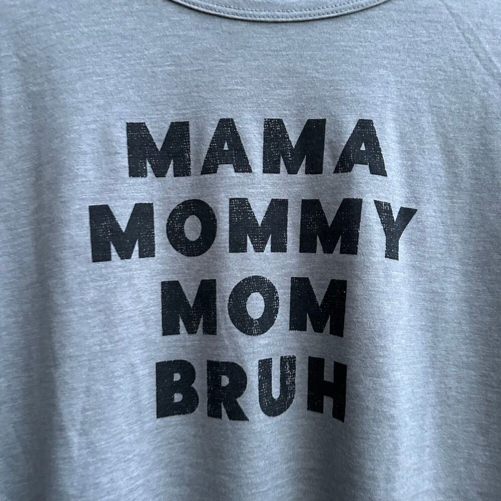 Torrid Mama Mommy Mom Bruh Graphic Tee Gray Short Sleeve Classic Fit 00 M NWOT - Picture 3 of 4